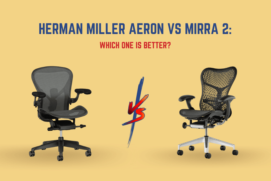 Herman Miller Aeron vs Mirra 2